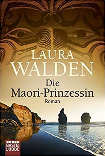 DIE MAORI PRINZESSIN by Laura Walden