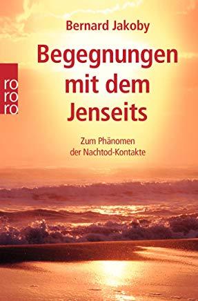 Begegnungen mit dem Jenseits by Bernard Jakoby