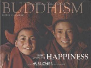 Buddhism Eight Steps To Happiness by Dieter Glogowski