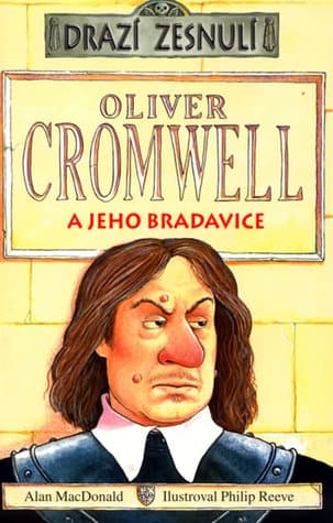 Oliver Cromwell a jeho bradavice by Alan Macdonald, Philip Reeve