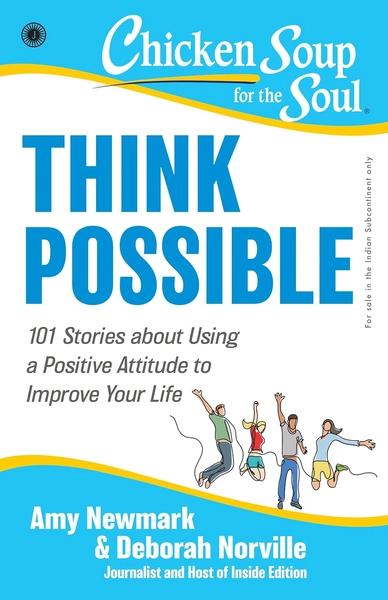 Chicken Soup for the Soul Series: Think Possible by Amy Newmark