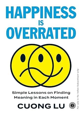 Happiness is Overrated by Cuong Lu