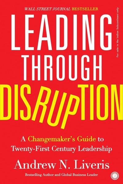 Leading Through Disruption by Andrew Liveris