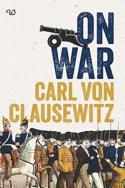 On War by Carl Von Clausewitz