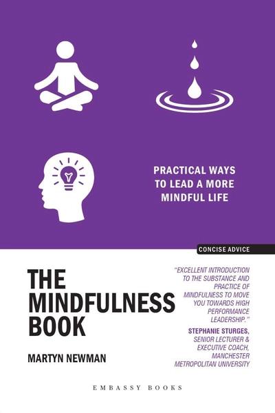 The Mindfulness Book:Practical Ways to lead a more Mindful Life by Martyn Newman