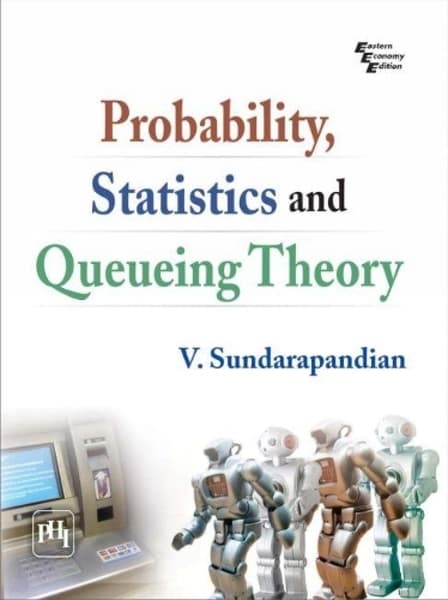 Probability, Statistics and Queuing Theory by V Sundarapandian