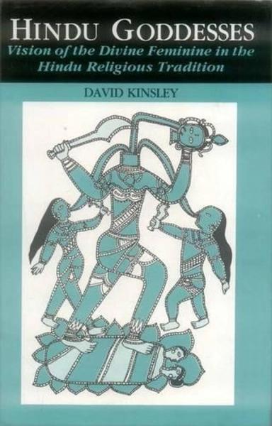 Hindu Goddesses by David Kinsley
