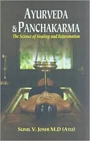 Ayurveda And Panchakarma The Science Of Healing And Rejuvenation by Joshi, Sunil V