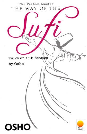The Perfect Master: The way of the Sufi by Osho