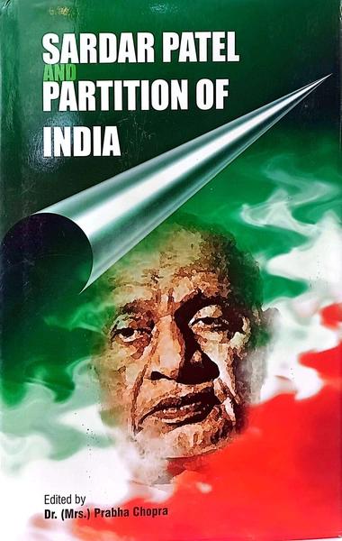 Sardar Patel and Partition of India by Dr Prabha Chopra