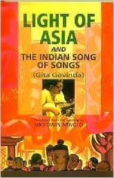 Light of Asia and The  Indian song of songs by Sir Edwin Arnold