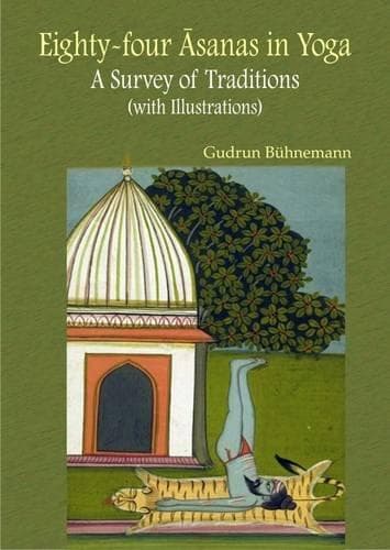 Eighty four Asanas in yoga A Survey of Traditions by Gudrun Buhnemann