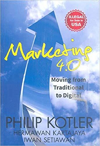 Marketing 4.0 by Philip Kotler, Hermawan Kartajaya, Iwan Setiawan
