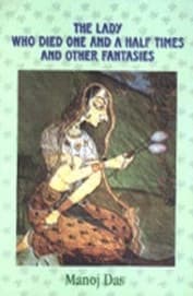 The lady who died one and a half times and other fantasies by Manoj Das