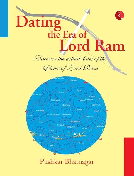 Dating the Era of Lord Rama by Pushkar Bhatnagar