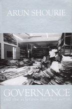 Governance and the sclerosis that has set in by Arun Shourie