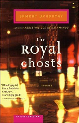 The Royal Ghosts by Samrat Upadhyay