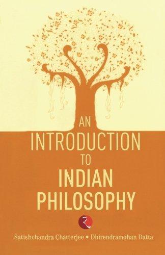 An Introduction to indian philosophy by Dhirenframohan Datta, Satischandra Chatterjee