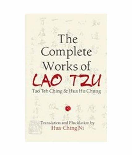 The Complete works of Lao Tzu by Lao Tzu / Hua Hu Ching Ni