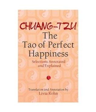 The Tao of Perfect Happiness by Chuang- Tzu