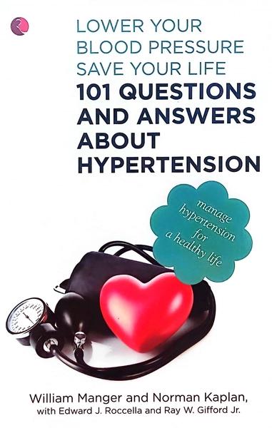 101 Questions and Answers About Hypertension by William M Manger, Norman Kaplan