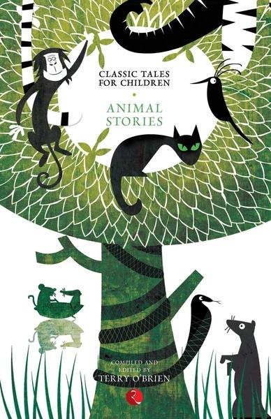 Classic Tales For Children: Animal Stories by Terry O'Brien