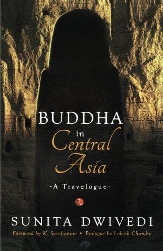 Buddha in Central Asia by Sunita Dwivedi