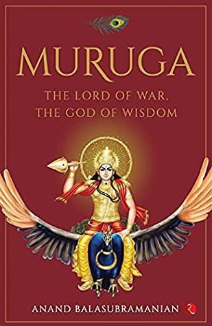 MURUGA: The lord of war, the god of wisdom by Pravin Palande