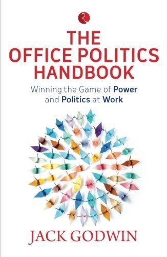 The Office Politics Handbook by Jack Godwin