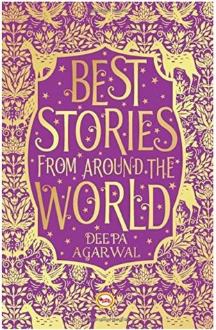 Best Stories from Around the World by Deepa Agarwal