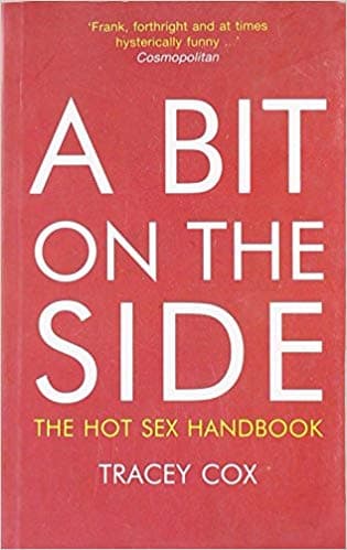 A Bit On The Side The Hot Sex Handbook by Cox Tracey