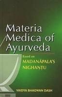 Materia Medica of Ayurveda by Dash Vaidya Bhagwan, Ph.D.