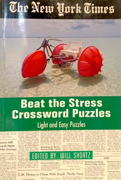 Beat The Stress Crossword Puzzles New York Times Crossword Puzzle by Will Shortz