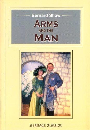 Arms and the Man by Benard Shaw