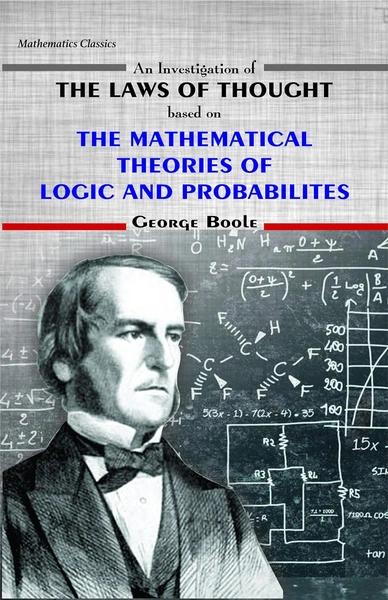 The Mathematical Theories of Logic and Probabilities by George Boole