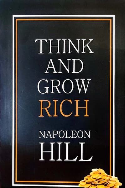Think and Grow Rich by Napoleon Hill