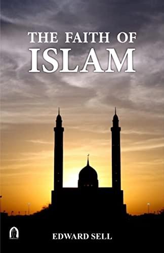 The Faith of Islam by Edward Sell