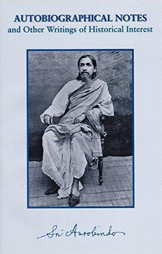 Autobiographical Notes and Other Writings of Historical Interest by Aurobindo Ghose