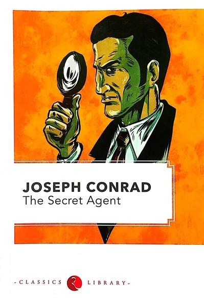 THE SECRET AGENT by Joseph Conrad
