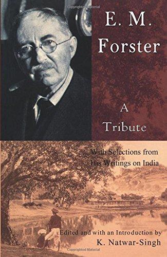 E.M.Forster A Tribute by K. Natwar Singh