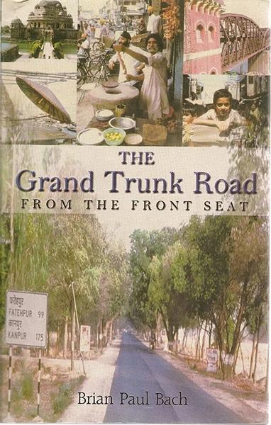The Grand Trunk Road by Brian Paul Bach