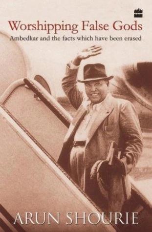 Worshipping False Gods by Arun Shourie