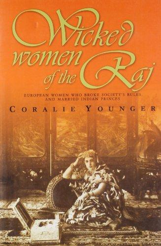 WICKED WOMEN OF THE RAJ by Coralie Younger