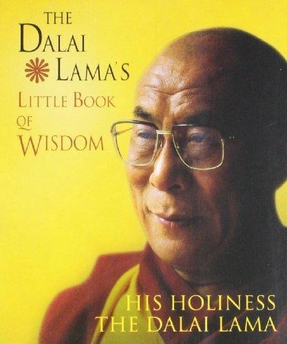 The Dalai Lama's Little book of wisdom by The Dalai Lama