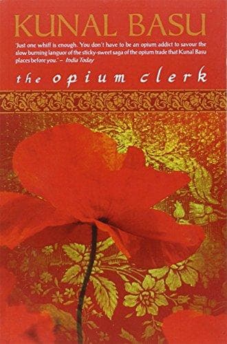 The opium Clerk by Kunal Basu
