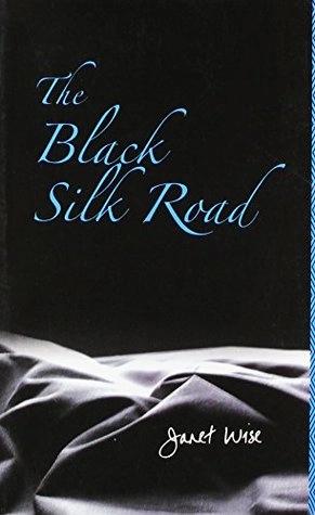 the black silk road by Ganet Wise