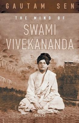 The Mind of Swami Vivekananda by Gautam Sen