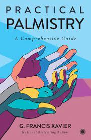 Practical Palmistry: A Comprehensive Guide by Dr G. Francis Xavier