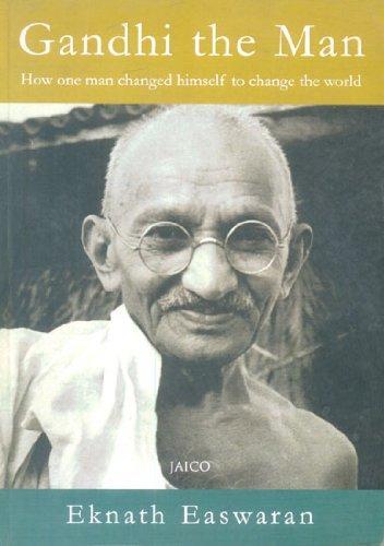 Gandhi the man by Eknath Easwaran