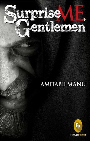 Surprise Me Gentlemen by Amiitabh Manu